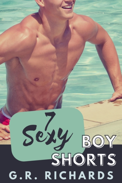 7 Sexy Boy Shorts Box Set: Men at Work, Paranormal Pleasures and Gay-December Romance