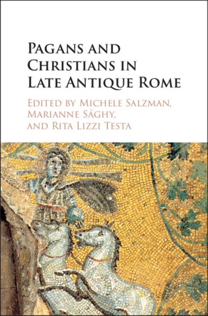 Pagans and Christians in Late Antique Rome