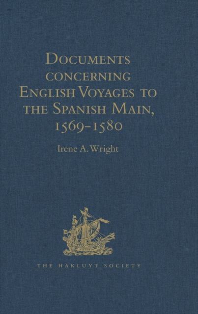 Documents concerning English Voyages to the Spanish Main, 1569-1580