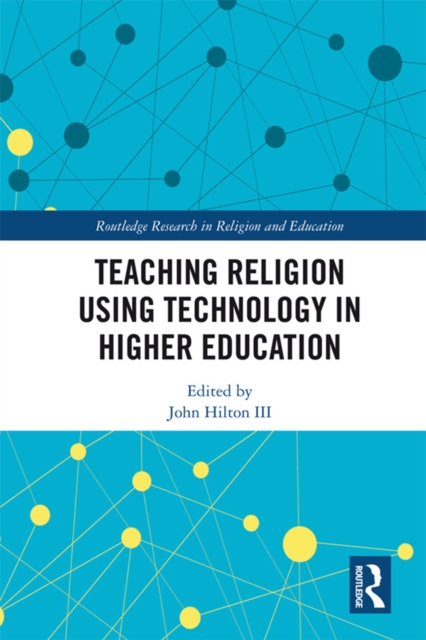 Teaching Religion Using Technology in Higher Education