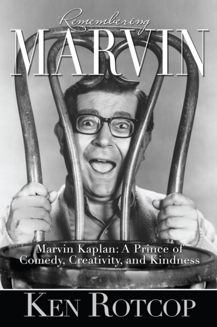 Marvin Kaplan: A Prince of Comedy, Creativity, and Kindness