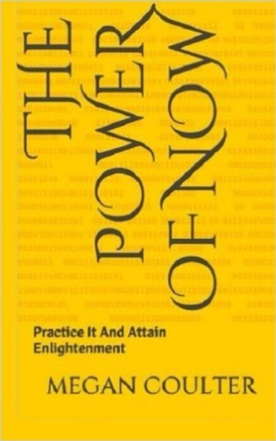 Power of Now - Practice It And Attain Enlightenment