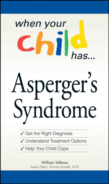 When Your Child Has . . . Asperger's Syndrome