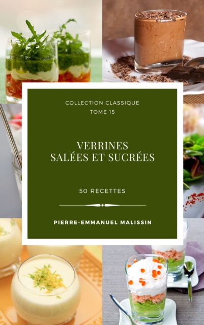 Verrines salees et sucrees 50 recettes