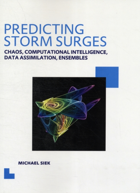 Predicting Storm Surges: Chaos, Computational Intelligence, Data Assimilation and Ensembles