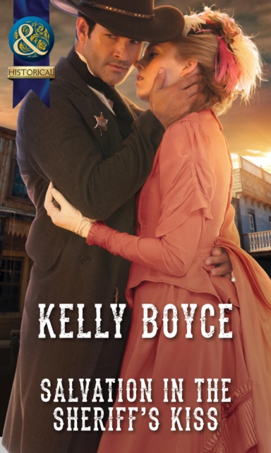 Salvation in the Sheriff's Kiss (Mills & Boon Historical)