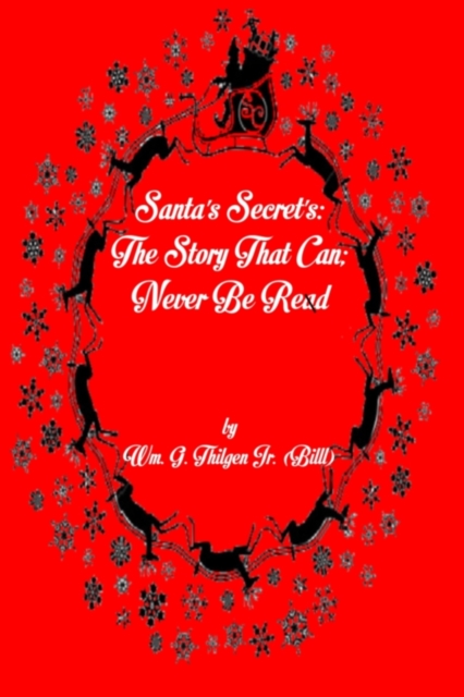 Santa's Secret's: The Story That Can; Never Be Read