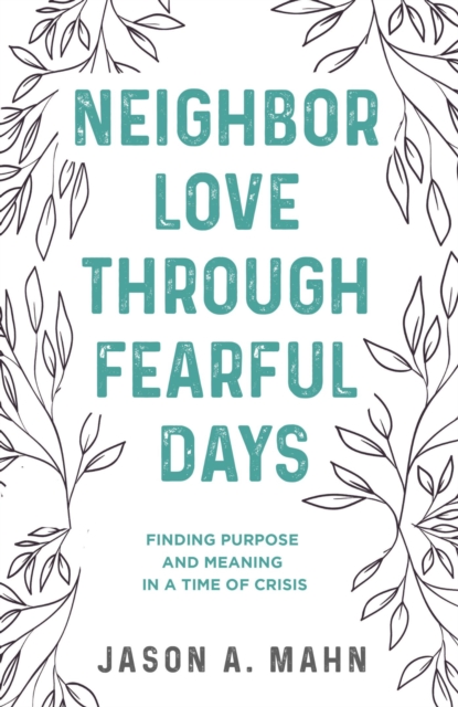 Neighbor Love through Fearful Days