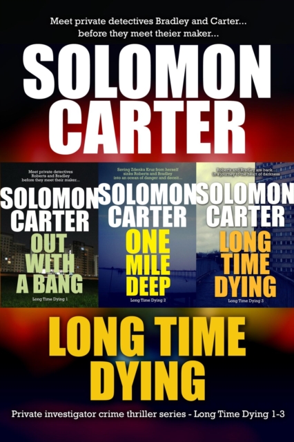 Long Time Dying - Private Investigator Crime Series books 1-3