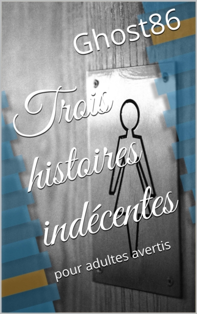 Trois histoires indécentes