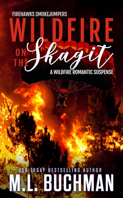Wildfire on the Skagit: A Wildfire Smokejumper Romantic Suspense