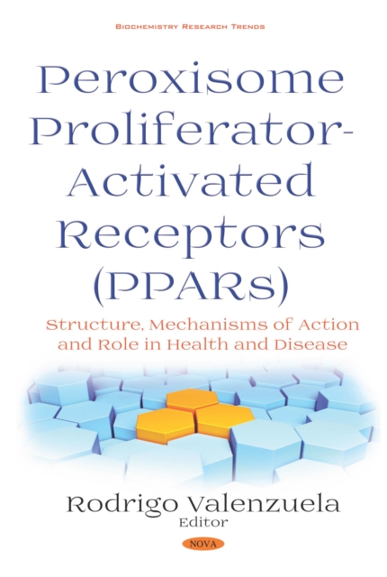 Peroxisome Proliferator-Activated Receptors (PPARs): Structure, Mechanisms of Action and Role in Health and Disease