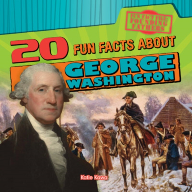 20 Fun Facts About George Washington