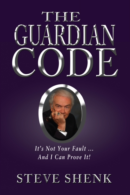 Guardian Code: It's Not Your Fault [And I Can Prove It!]
