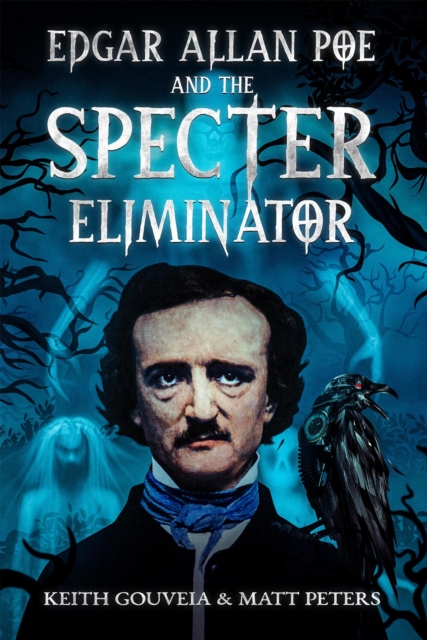Edgar Allan Poe and the Specter Eliminator
