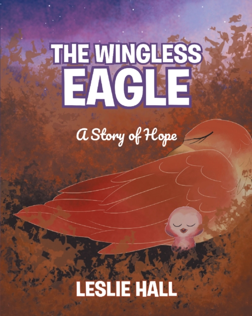 Wingless Eagle; A Story of Hope