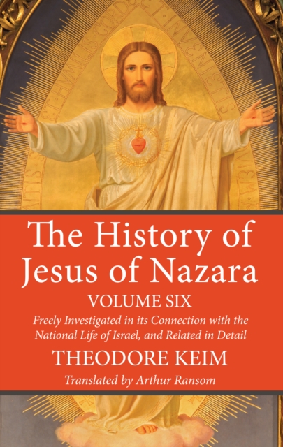 History of Jesus of Nazara, Volume Six