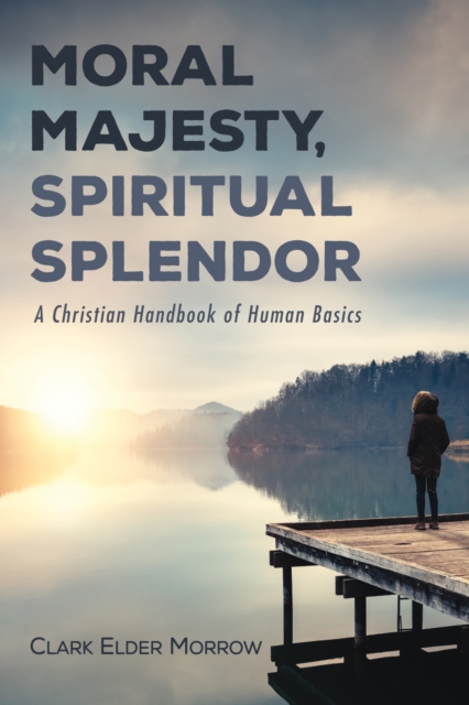 Moral Majesty, Spiritual Splendor