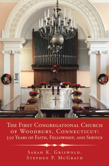 First Congregational Church of Woodbury, Connecticut: 350 Years of Faith, Fellowship, and Service