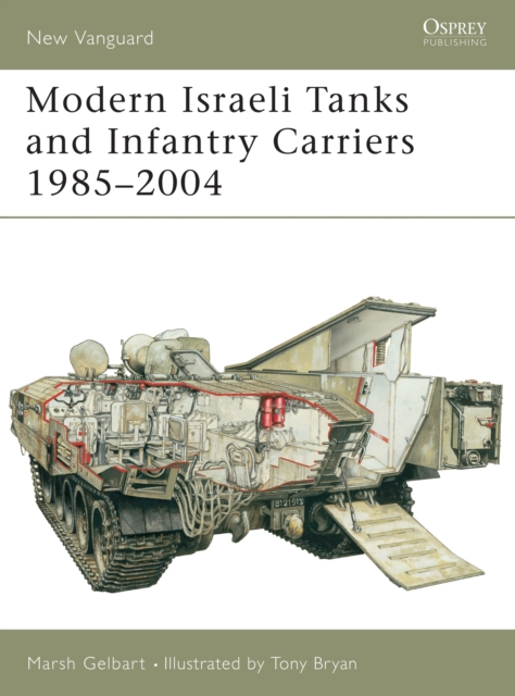 Modern Israeli Tanks and Infantry Carriers 1985 2004