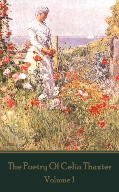 Poetry of Celia Thaxter - Volume I