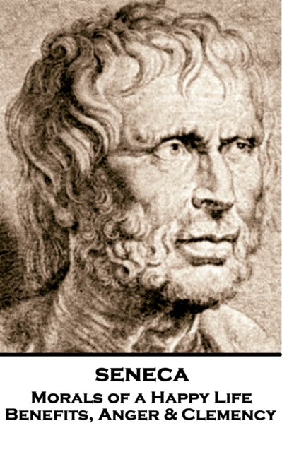 Morals of a Happy Life, Benefits, Anger & Clemency