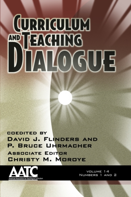 Curriculum and Teaching Dialogue Vol 14 Issue 1 & 2