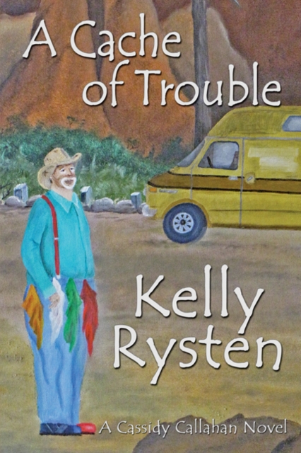 Cache of Trouble: A Cassidy Callahan Novel