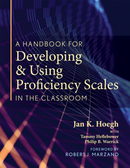 Handbook for Developing and Using Proficiency Scales in the Classroom