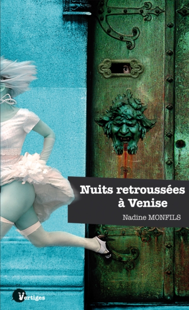 Nuits retroussées à Venise - Petits meurtres étranges et érotiques