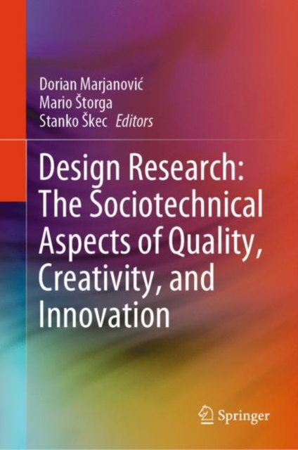 Design Research: The Sociotechnical Aspects of Quality, Creativity, and Innovation