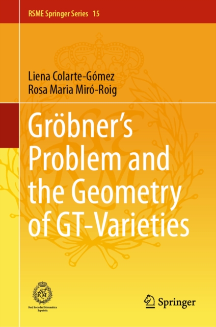 Grobner's Problem and the Geometry of GT-Varieties