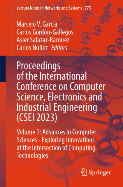 Proceedings of the International Conference on Computer Science, Electronics and Industrial Engineering (CSEI 2023)
