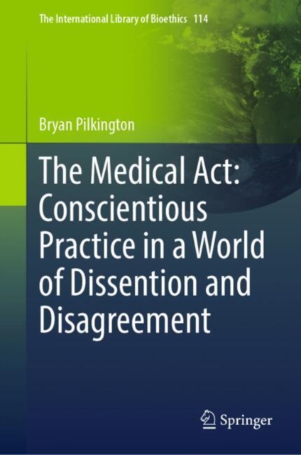 Medical Act: Conscientious Practice in a World of Dissention and Disagreement