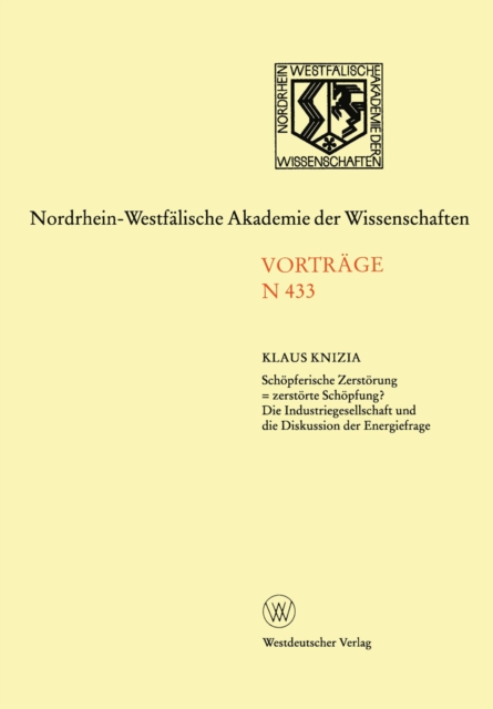 Schöpferische Zerstörung = zerstörte Schöpfung? Die Industriegesellschaft und die Diskussion der Energiefrage