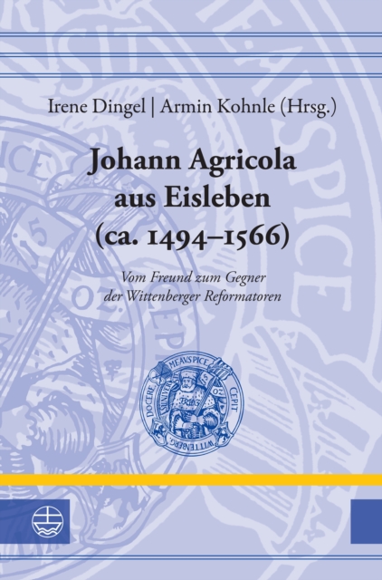 Johann Agricola aus Eisleben (ca. 1494–1566)