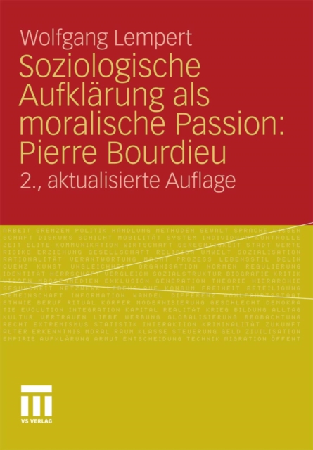 Soziologische Aufklärung als moralische Passion: Pierre Bourdieu