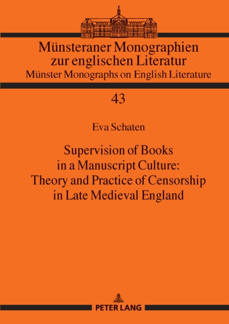 Supervision of Books in a Manuscript Culture: Theory and Practice of Censorship in Late Medieval England