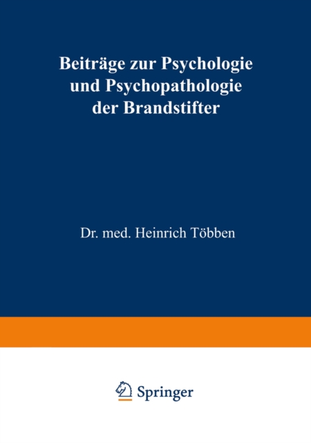 Beiträge zur Psychologie und Psychopathologie der Brandstifter