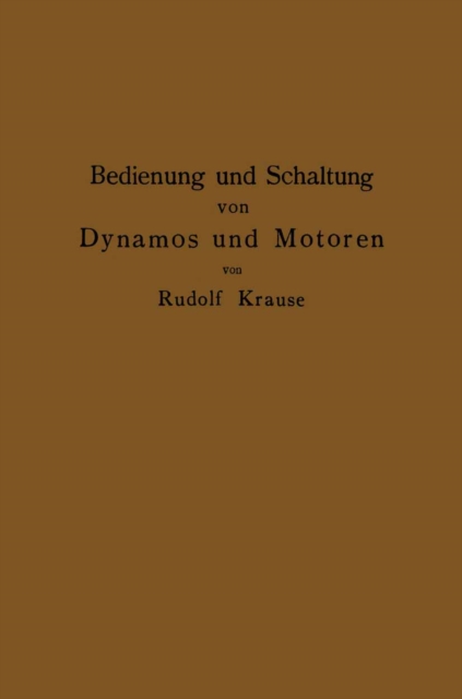 Bedienung und Schaltung von Dynamos und Motoren sowie für kleine Anlagen ohne und mit Akkumulatoren