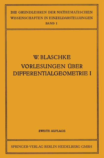 Vorlesungen über Differentialgeometrie und geometrische Grundlagen von Einsteins Relativitätstheorie I