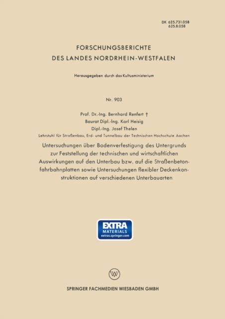 Untersuchungen über Bodenverfestigung des Untergrunds zur Feststellung der technischen und wirtschaftlichen Auswirkungen auf den Unterbau bzw. auf die Straßenbetonfahrbahnplatten sowie Untersuchungen flexibler Deckenkonstruktionen auf verschiedenen Unterb
