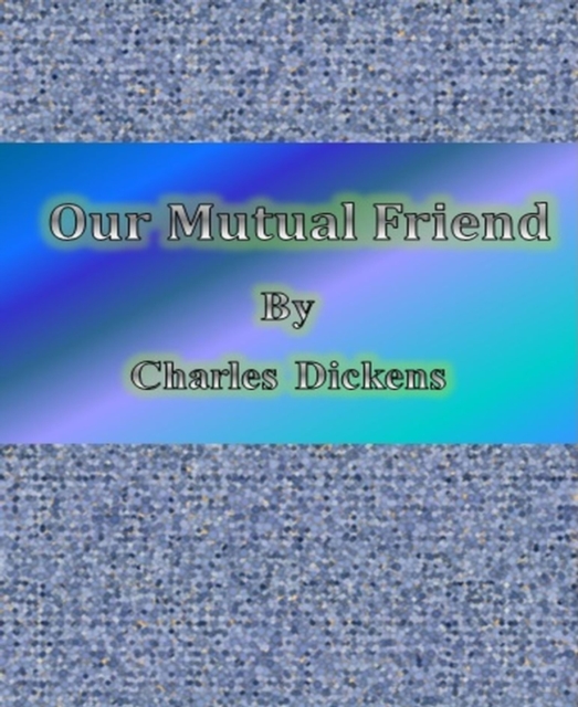 Our Mutual Friend