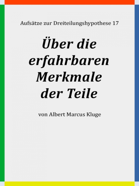 Über die erfahrbaren Merkmale der Teile