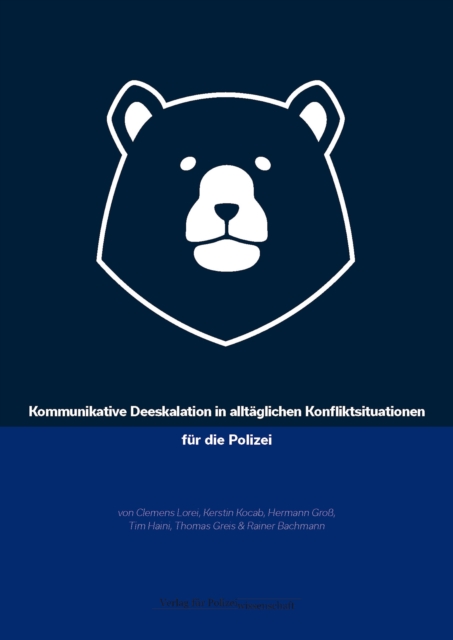 Kommunikative Deeskalation in alltaglichen Konfliktsituationen fur die Polizei