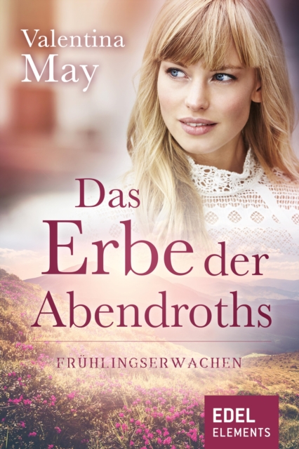 Das Erbe der Abendroths - Frühlingserwachen
