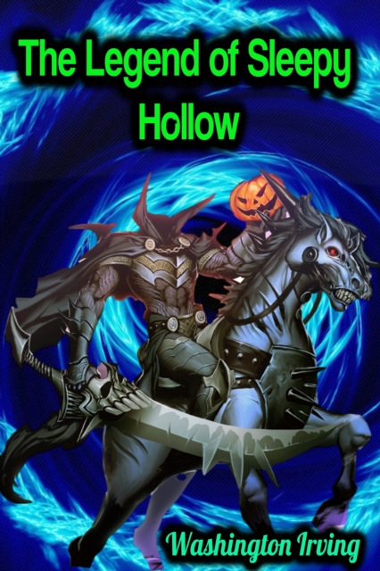 Legend of Sleepy Hollow - Washington Irving