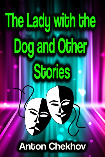 Lady with the Dog and Other Stories