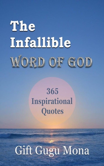 Infallible Word of God: 365 Inspirational Quotes