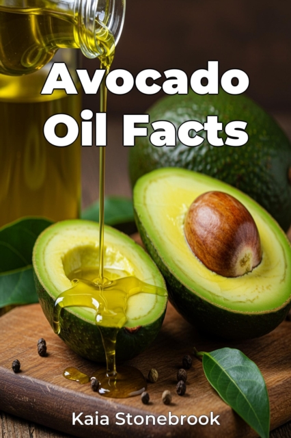 Avocado Oil Facts